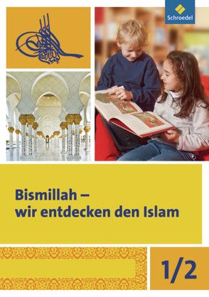 Bismillah – Wir entdecken den Islam von Abdel-Rahman,  Annett, Ceylan,  Rauf, Ulfat,  Fahimah