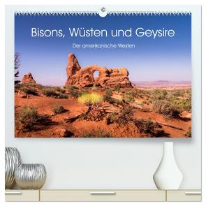 Bisons, Wüsten und Geysire. Der amerikanische Westen (hochwertiger Premium Wandkalender 2024 DIN A2 quer), Kunstdruck in Hochglanz von Knaack,  Martin