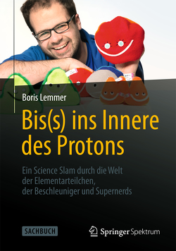 Bis(s) ins Innere des Protons von Lemmer,  Boris