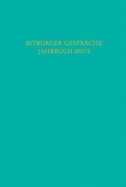 Bitburger Gespräche Jahrbuch 2007/I von Institut für Rechtspolitik an der Universität Trier, Stiftung Gesellschaft für Rechtspolitik,  Trier