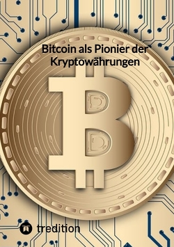 Bitcoin als Pionier der Kryptowährungen von Moritz