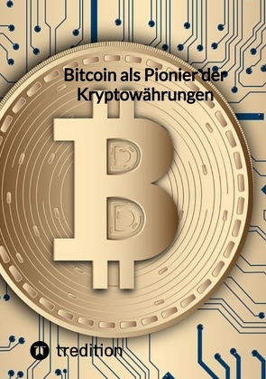 Bitcoin als Pionier der Kryptowährungen von Moritz