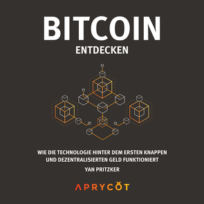 Bitcoin entdecken von Knauer,  Christian, Leuenberg,  Christian, Pritzker,  Yan, Tröndle,  Fabio