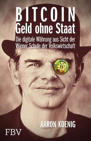 BITCOIN – Geld ohne Staat von Koenig,  Aaron