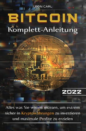 Bitcoin Komplett-Anleitung von Carl,  Leon