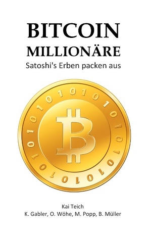 Bitcoin Millionäre von Gabler,  K., Mueller,  B., Popp,  M., Teich,  Kai, Wöhe,  O.