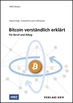Bitcoin verständlich erklärt von Hügli,  Pascal, Lanni,  Constantino
