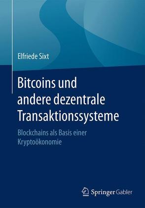Bitcoins und andere dezentrale Transaktionssysteme von Sixt,  Elfriede