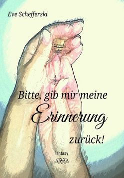 Bitte, gib mir meine Erinnerung zurück! – Großdruck von Schefferski,  Eve