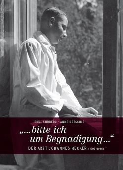 „…bitte ich um Begnadigung …“ von Ahrberg,  Edda, Drescher,  Anne, Landesbeauftragte für Mecklenburg-Vorpommern für die Unterlagen des Staatssicherheitsdienstes der ehemaligen DDR