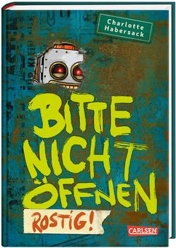 Bitte nicht öffnen 6: Rostig! von Bertrand,  Fréderic, Habersack,  Charlotte