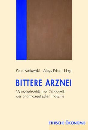 Bittere Arznei von Koslowski,  Jana, Koslowski,  Peter, Prinz,  Aloys Leo