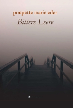 Bittere Leere von Eder,  Poupette Marie