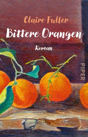 Bittere Orangen von Fuller,  Claire, Höbel,  Susanne