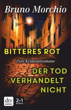 Bitteres Rot – Der Tod verhandelt nicht von Ickler,  Ingrid, Morchio,  Bruno, Simon,  Sophia