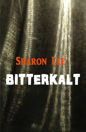 Bitterkalt von Lee,  Sharon