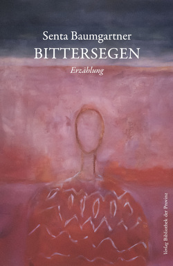 Bittersegen von Baumgartner,  Senta