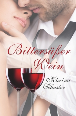 Bittersüßer Wein von Schuster,  Marina