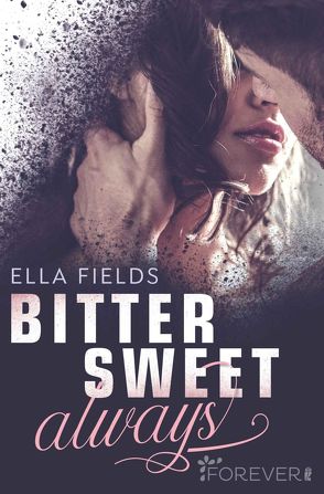 Bittersweet Always (Gray Springs University 2) von Bader,  Nina, Fields,  Ella