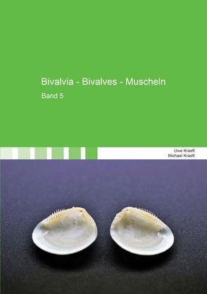 Bivalvia – Bivalves – Muscheln von Kraeft,  Michael, Kraeft,  Uwe