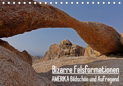 Bizarre Felsformationen. AMERIKA Bildschön und Aufregend. Eine Reise durch faszinierende Landschaften der USA (Tischkalender 2021 DIN A5 quer) von Pitzer,  Markus