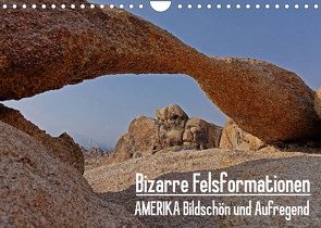 Bizarre Felsformationen. AMERIKA Bildschön und Aufregend. Eine Reise durch faszinierende Landschaften der USA (Wandkalender 2022 DIN A4 quer) von Pitzer,  Markus