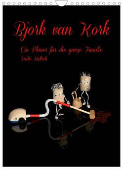 Bjork van Kork / Familienplaner (Wandkalender 2023 DIN A4 hoch) von Hultsch,  Heike
