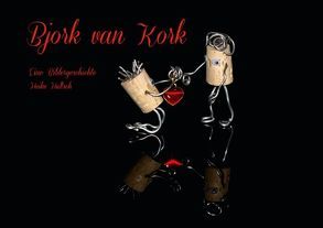 Bjork van Kork (Tischaufsteller DIN A5 quer) von Hultsch,  Heike
