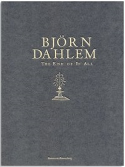 Björn Dahlem. The End of It All von Kunstverein Braunschweig, Wagner,  Hilke