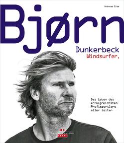 Bjørn Dunkerbeck – Windsurfer. von Erbe,  Andreas
