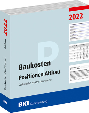 BKI Baukosten Positionen Altbau 2022 von BKI - Baukosteninformationszentrum Deutscher Architektenkammern