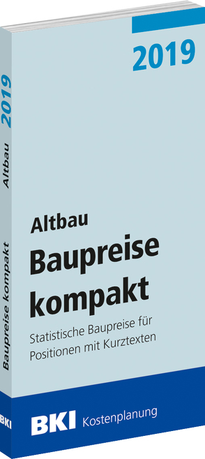 BKI Baupreise kompakt 2019 – Altbau von BKI - Baukosteninformationszentrum Deutscher Architektenkammern