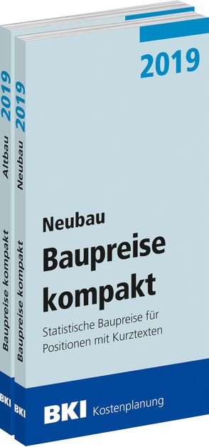 BKI Baupreise kompakt 2019 – Neu- und Altbau von BKI - Baukosteninformationszentrum Deutscher Architektenkammern