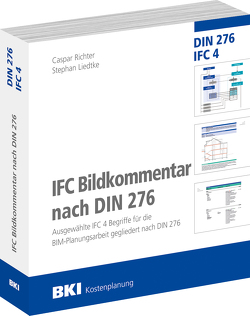 BKI IFC Bildkommentar nach DIN 276 von Liedtke,  Stephan, Richter,  Caspar