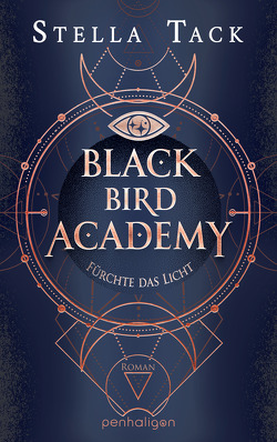 Black Bird Academy – Fürchte das Licht von Tack,  Stella