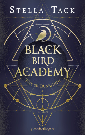 Black Bird Academy – Töte die Dunkelheit von Tack,  Stella