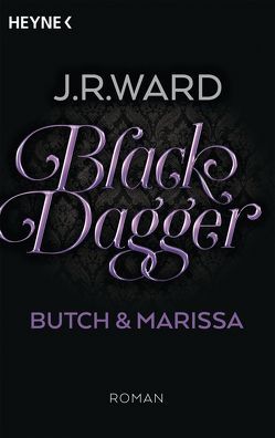 Black Dagger – Butch & Marissa von Finke,  Astrid, Ward,  J. R.