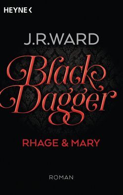 Black Dagger – Rhage & Mary von Finke,  Astrid, Ward,  J. R.