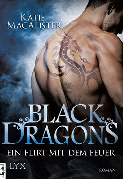 Black Dragons – Ein Flirt mit dem Feuer von Krohm-Linke,  Theda, MacAlister,  Katie