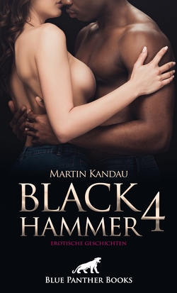 Black Hammer 4! Erotische Geschichten von Kandau,  Martin