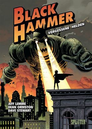 Black Hammer. Band 1 von Lemire,  Jeff, Ormston,  Dean