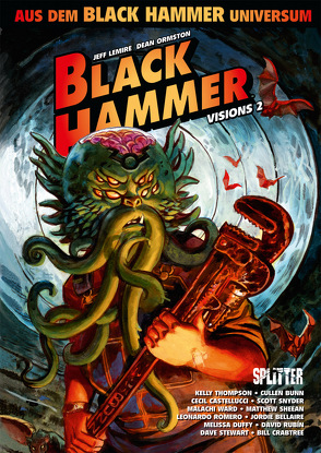 Black Hammer: Visions. Band 2 von Bunn,  Cullen, Castellucci,  Cecil, Duffy,  Melissa, Romero,  Leonardo, Rubin,  David, Sheean,  Matthew, Snyder,  Scott, Thompson,  Kelly, Ward,  Malachi