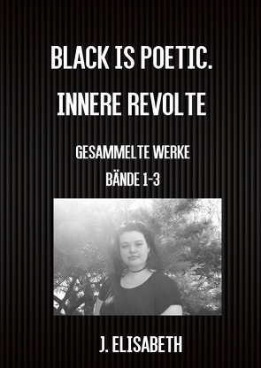 Black is poetic. Innere Revolte. von Kleine,  J. Elisabeth