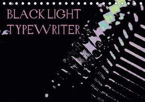 BLACK LIGHT TYPEWRITER (Tischkalender 2019 DIN A5 quer) von r.gue.