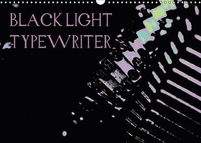 BLACK LIGHT TYPEWRITER (Wandkalender 2018 DIN A3 quer) von r.gue.