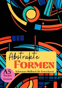 Black Midnight / Schwarzes Malbuch für Erwachsene „Abstrakte Formen“ von Schwarze Malbücher,  Lucy´s