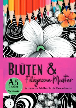Black Midnight / Schwarzes Malbuch für Erwachsene „Blüten & Filigrane Muster“ von Schwarze Malbücher,  Lucy´s