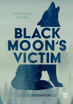 Black Moon’s Victim – Geschundener Wolf von Stahl,  Viktoria