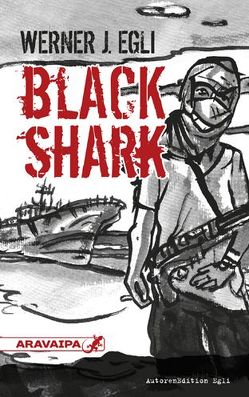 Black Shark von Egli,  Werner J.