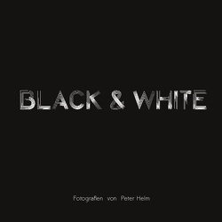 Black & White von Helm,  Peter